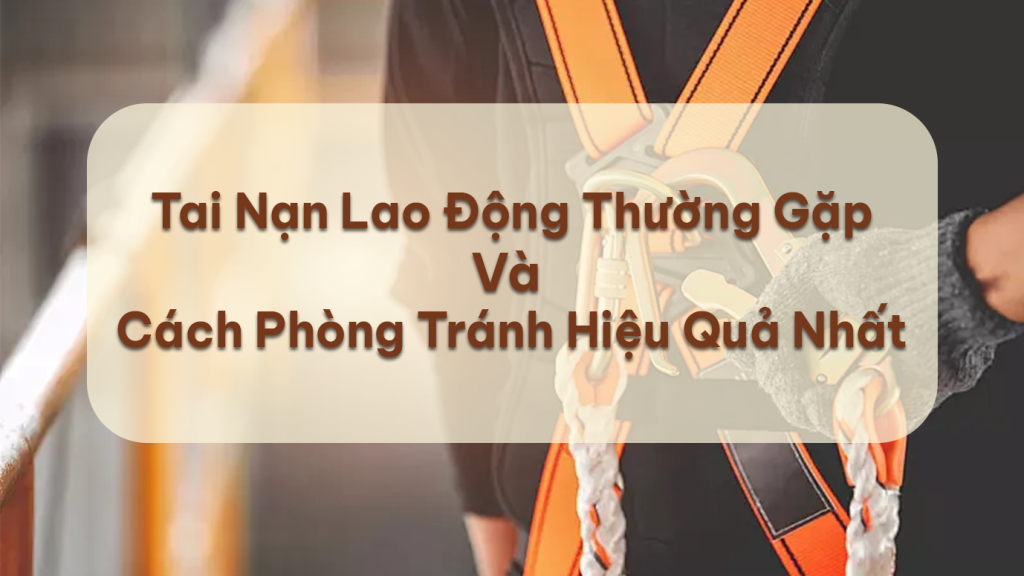 tai nạn lao động và cách phòng tránh